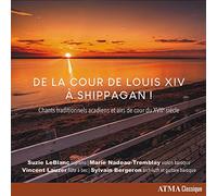 Leblanc - De La Cour De Louis XIV: A Shippagan!: Chants Traditionnels Acadiens Et Airs De Cour Du XVIIe Siècle