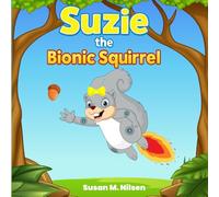 Suzie the Bionic Squirrel: 1