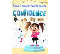 SUZIE & THE CONFIDENCE CROWN: Confidence-building Suzie’s story of self-belief overcoming challenges, empowering young readers | Encourages emotional ... for building a positive mindset For Age 6-10