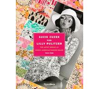 Suzie Zuzek for Lilly Pulitzer: The Artist Behind an Iconic American Fashion Brand 1962-1985