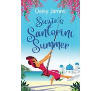 Suzie's Santorini Summer: A Perfect Summer Read (The Blossomwood Bay Series)