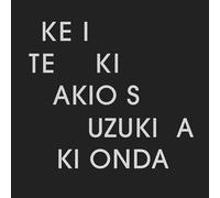 Suzuki, Akio -& Aki Onda- - Ke I Te Ki