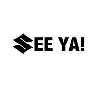 Suzuki See ya! Cya | Swift GSX RGV Rg Rgv Tl Gsf Dr-z4 V-Strom Hayabusa Sv Gamma Katana Sticker Decal | Funny Sticker | Rally JDM | Seeya !