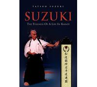 SUZUKI: The Fullness Of A Life In Karate