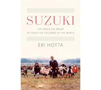 Suzuki : The Man and His Dream to Teach the Children of the World