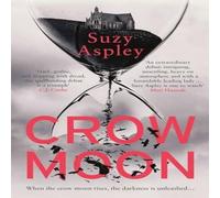 Suzy Aspley Crow Moon : The atmospheric, chilling debut thriller that everyone Suzy Aspley Multicolor