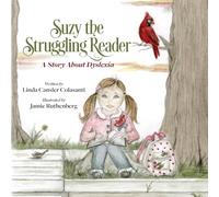 Suzy The Struggling Reader: A Story About Dyslexia