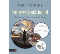 Svadhyaya Breath Journal: A Companion Workbook to Restoring Prana