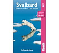 Svalbard: Spitsbergen, Jan Mayen, Franz Josef Land (Bradt Travel Guides): with Franz Josef Land and Jan Mayen
