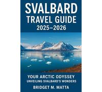 Svalbard Travel Guide 2025-2026: Your Arctic Odyssey, Unveiling Svalbard’s Wonders.