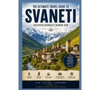 SVANETI TRAVEL GUIDE 2026- 2027