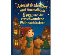 Svea und der verschwundene Weihnachtsstern: Adventskalender und Ausmalbuch