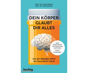 Sven Benson Ulr Dein Körper glaubt dir alles: Wie der Placebo-Effekt (Paperback)