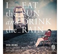 Sven Helbig - I Eat The Sun And Drink The Rain