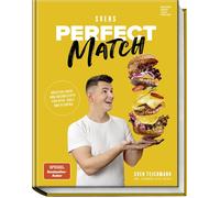 Svens Perfect Match: Kreative Back- und Kochrezepte für Ofen, Grill und Plancha