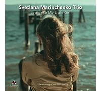 Svetlana Marinchenko - Letters To My Little Girl