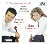 Svetlin Roussev - Ysaye/Franck/Saint-Saens