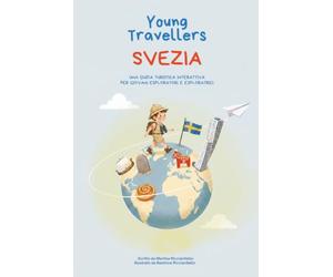 Svezia: Una guida turistica illustrata interattiva per giovani viaggiatori e viaggiatrici (Young Travellers)