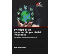 Sviluppo di un apparecchio per dialisi innovativo: Dall'idea alle sperimentazioni precliniche.
