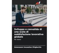Sviluppo e convalida di una scala di soddisfazione lavorativa globale: Per i tecnici