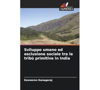 Sviluppo umano ed esclusione sociale tra le tribù primitive in India
