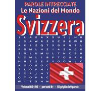 Svizzera - Parole Intrecciate: Passatempo senza schermo per relax e concentrazione (Parole Intrecciate - Le Nazioni del Mondo - Giochi educativi per ... e parole da ogni angolo del pianeta)