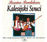 Svuci, Kalsijki - Bosnian Breakdown: the Unpronouncable Beat of Sarajevo