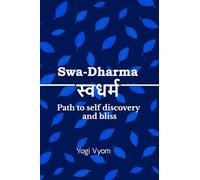 Swa-Dharma: स्वधर्म - Path to self discovery and bliss
