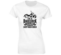 swagwear I'm A Biker Chick Except Much Cooler Womens T-Shirt 8 Colours (8-20) White, White