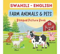 Swahili English Farm Animals & Pets Bilingual Picture Book: Learn & Teach Swahili For Kids