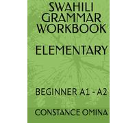 Swahili Grammar Workbook: Swahili Beginner Grammar Workbook