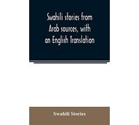Swahili stories from Arab sources, with an English Translation