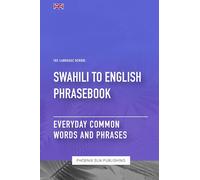 Swahili To English Phrasebook - Everyday Common Words And Phrases