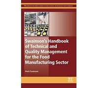 Swainson’s Handbook of Technical and Quality Management for the Food Manufacturing Sector (Woodhead Publishing Series in Food Science, Technology and Nutrition)