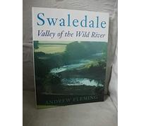 Swaledale: Valley of the Wild River