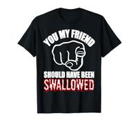 Swallowed Adult Humor Offensive Dirty Joke Explicit Comedy T-Shirt