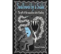 Swallowed by a Snake: The Gift of the Masculine Side of Healing