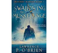 Swallowing the Muskellunge: 1 (Mischief Makers)
