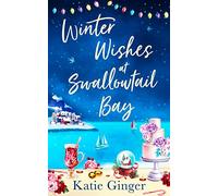 SWALLOWTAIL BAY: Don’t miss the heartwarming cosy festive friends-to-lovers rom-com. Perfect for fans of Holly Martin and Heidi Swain: Book 3