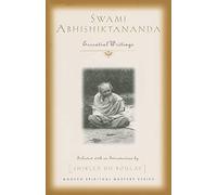 SWAMI ABHISHIKTANANDA: Essential Writings (Modern Spiritual Masters)
