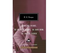 Swami and Friends, the Bachelor of Arts, the Dark Room, the English Teacher: Introduction by Alexander McCall Smith (Everyman's Library Contemporary Classics)