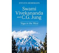 Swami Vivekananda and C.G. Jung: Yoga in the West