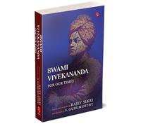 SWAMI VIVEKANANDA FOR OUR TIMES