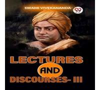 Swami Vivekananda Lectures & Discourses -III Paperback Book Swami Vivekananda Multicolor