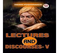 Swami Vivekananda Lectures & Discourses-V Paperback Book Swami Vivekananda Multicolor