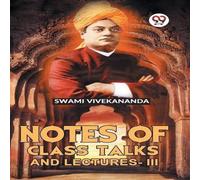 Swami Vivekananda Notes Of Class Talks & Lectures-III Paperback Book Swami Vivekananda Multicolor