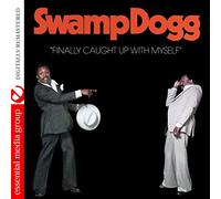 SWAMP DOGG - Finally Caught Up with Myself