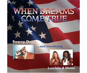 Swamp Dogg / Lucciana & Divine - When Dreams Come True