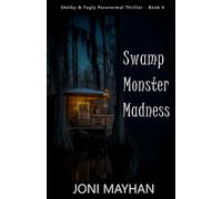 Swamp Monster Madness: 4 (Shelby and Fugly Paranormal Thriller)