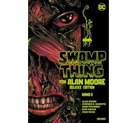 Swamp Thing von Alan Moore (Deluxe Edition): Bd. 2 (von 3)
